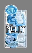 DIRTY WATER DISTILLERY - DIRTY WATER WHOA NELLY 750ML 0